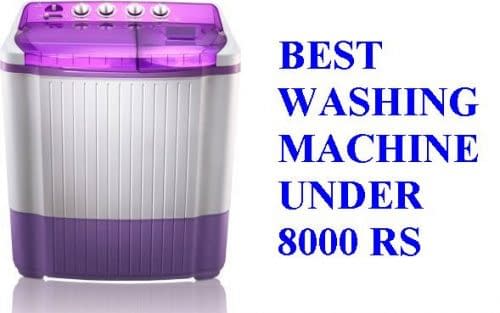 Best Washing Machine Under 8000